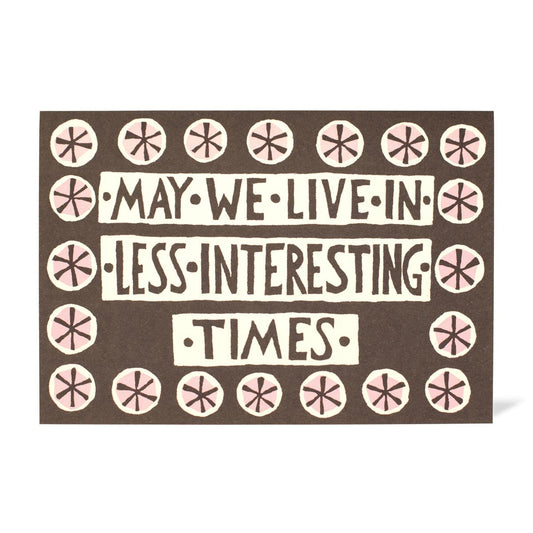 Less Interesting Times Card