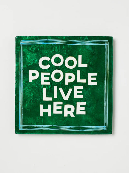 Cool People Live Here Green Tile